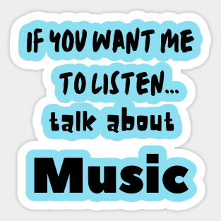 if you want me to listen talk about music Sticker